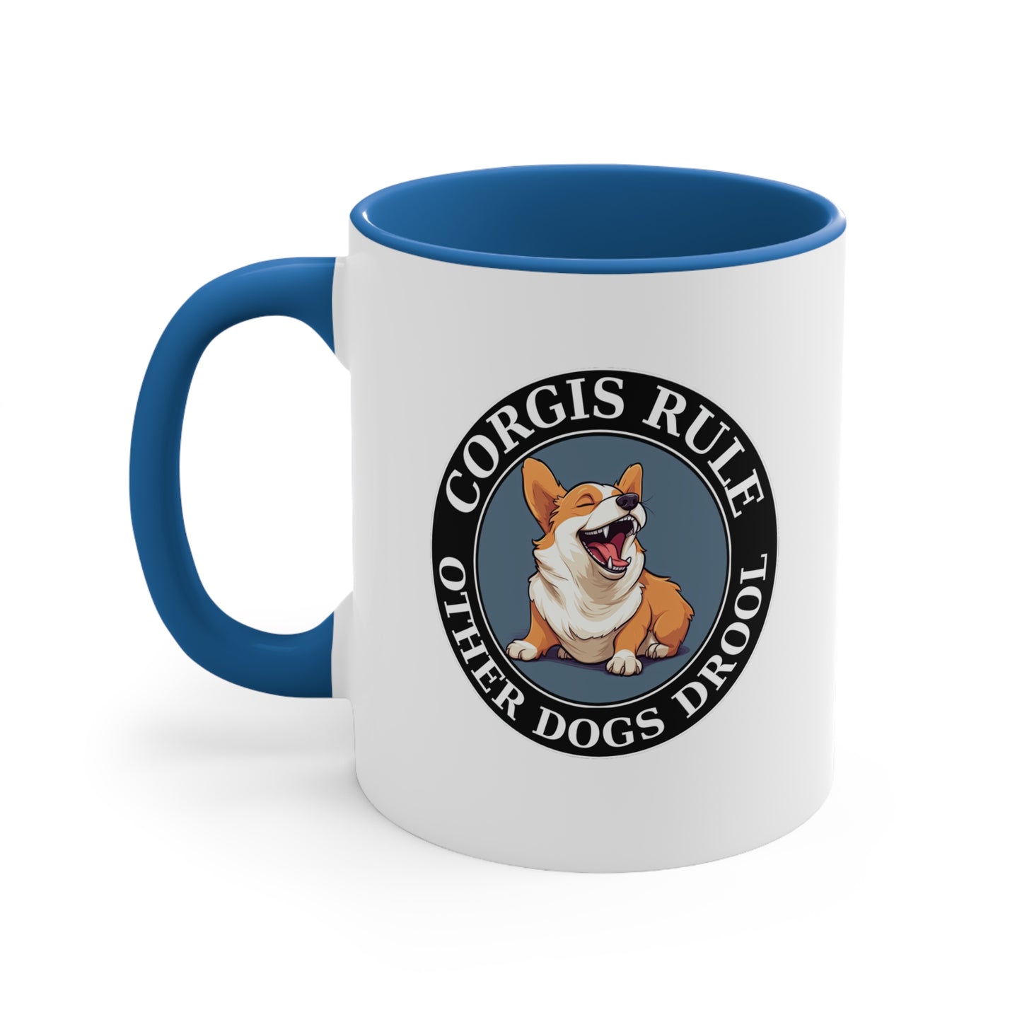 Corgis Rule...Other Dogs Drool - Mug