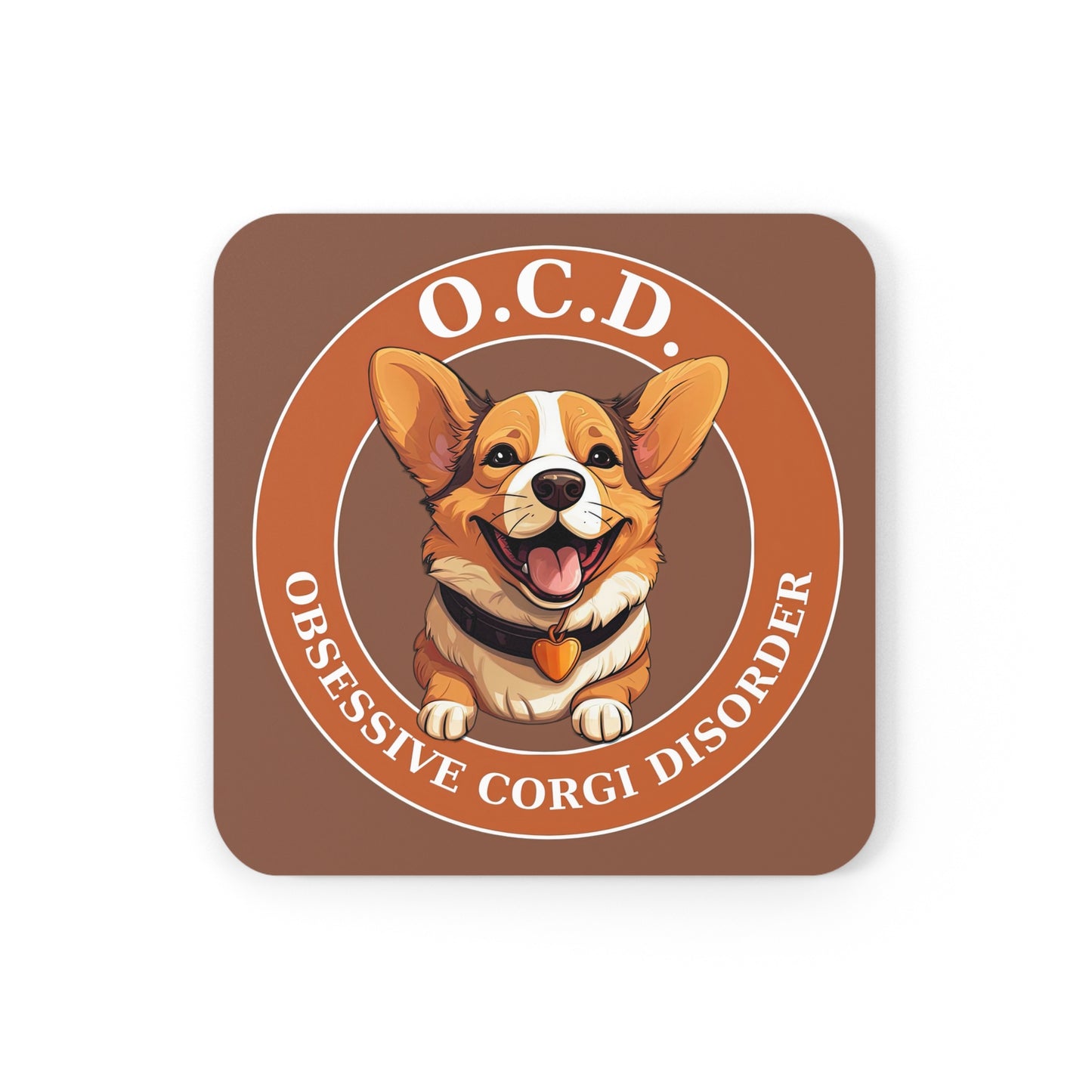 O.C.D. Obsessive Corgi Disorder - Coasters