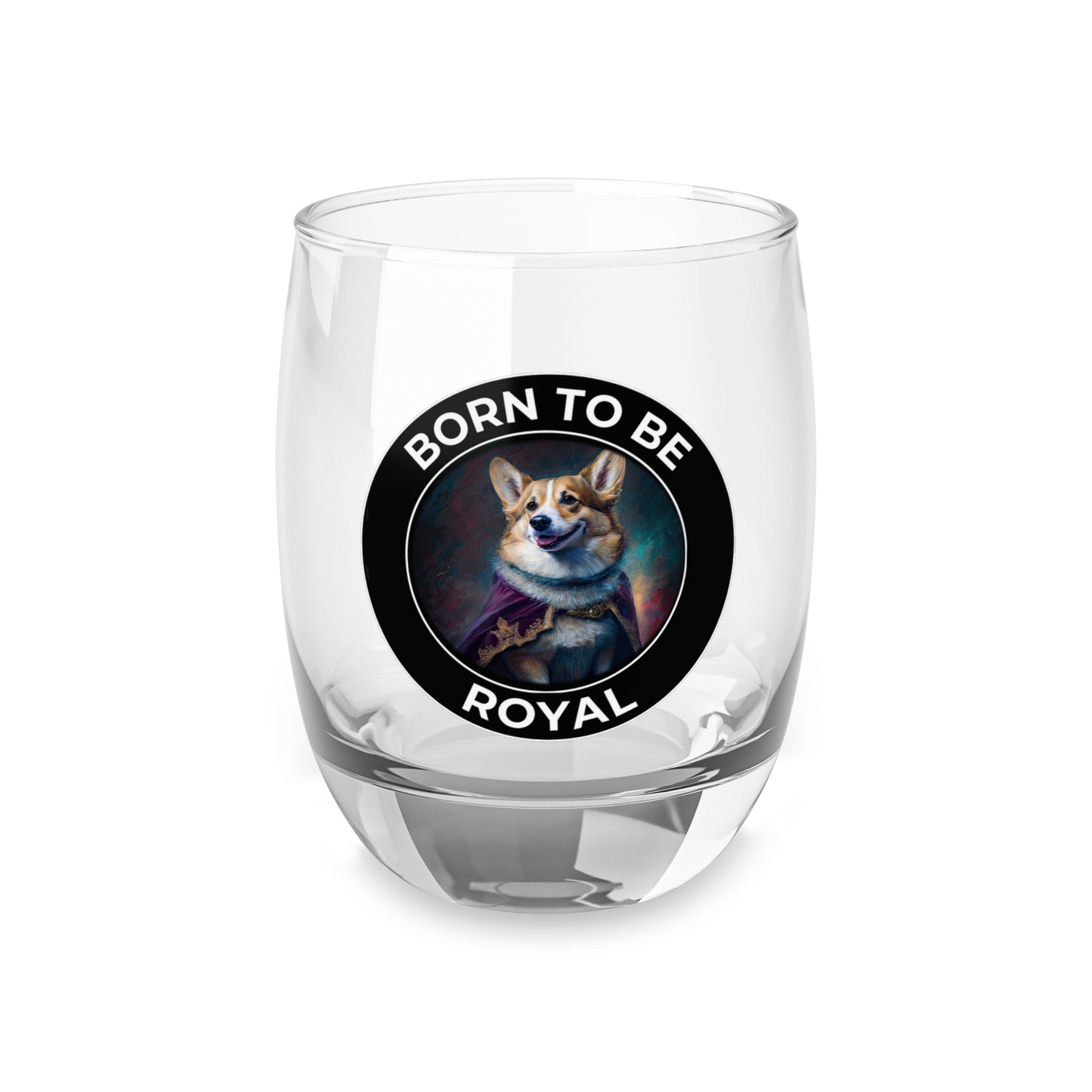 Born To Be Royal - Whiskey/Juice Glass