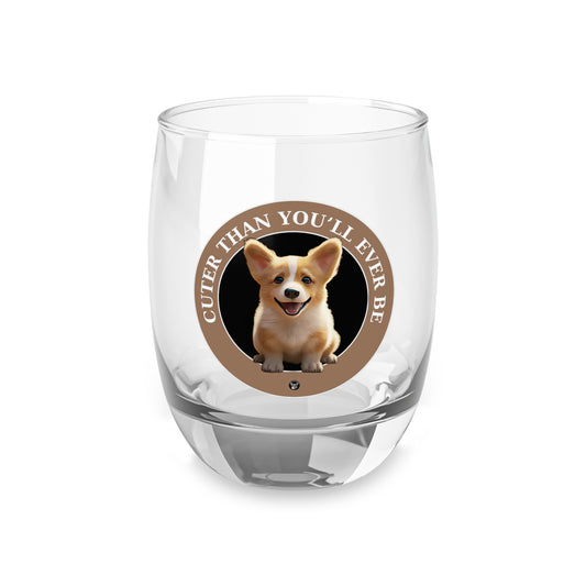 Cuter Than You - Whiskey/Juice Glass