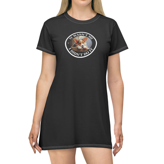 It Wasn't Me...I Didn't Do It - T-Shirt Dress
