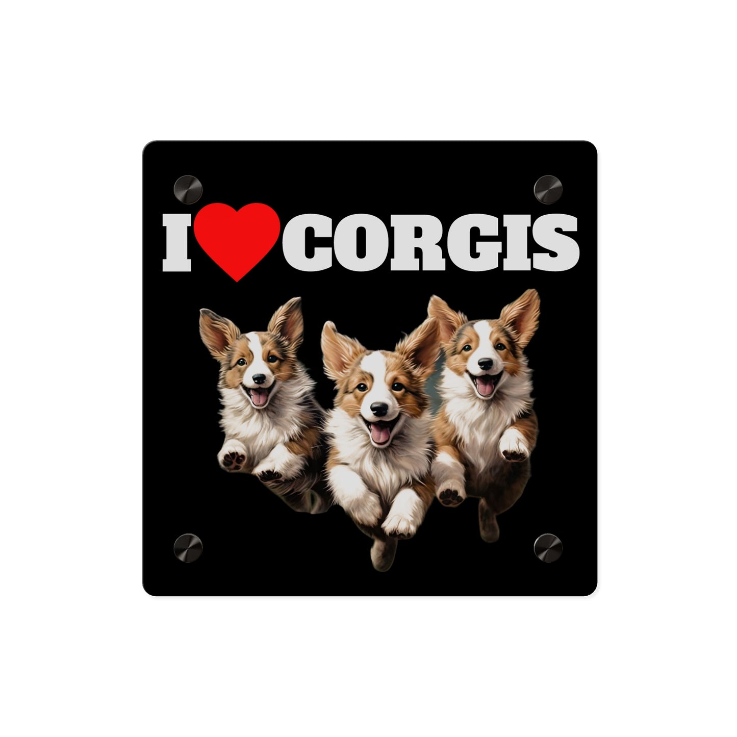 I Heart Corgis on Acrylic