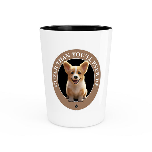 Cuter Than You - Espresso/Shot Glass