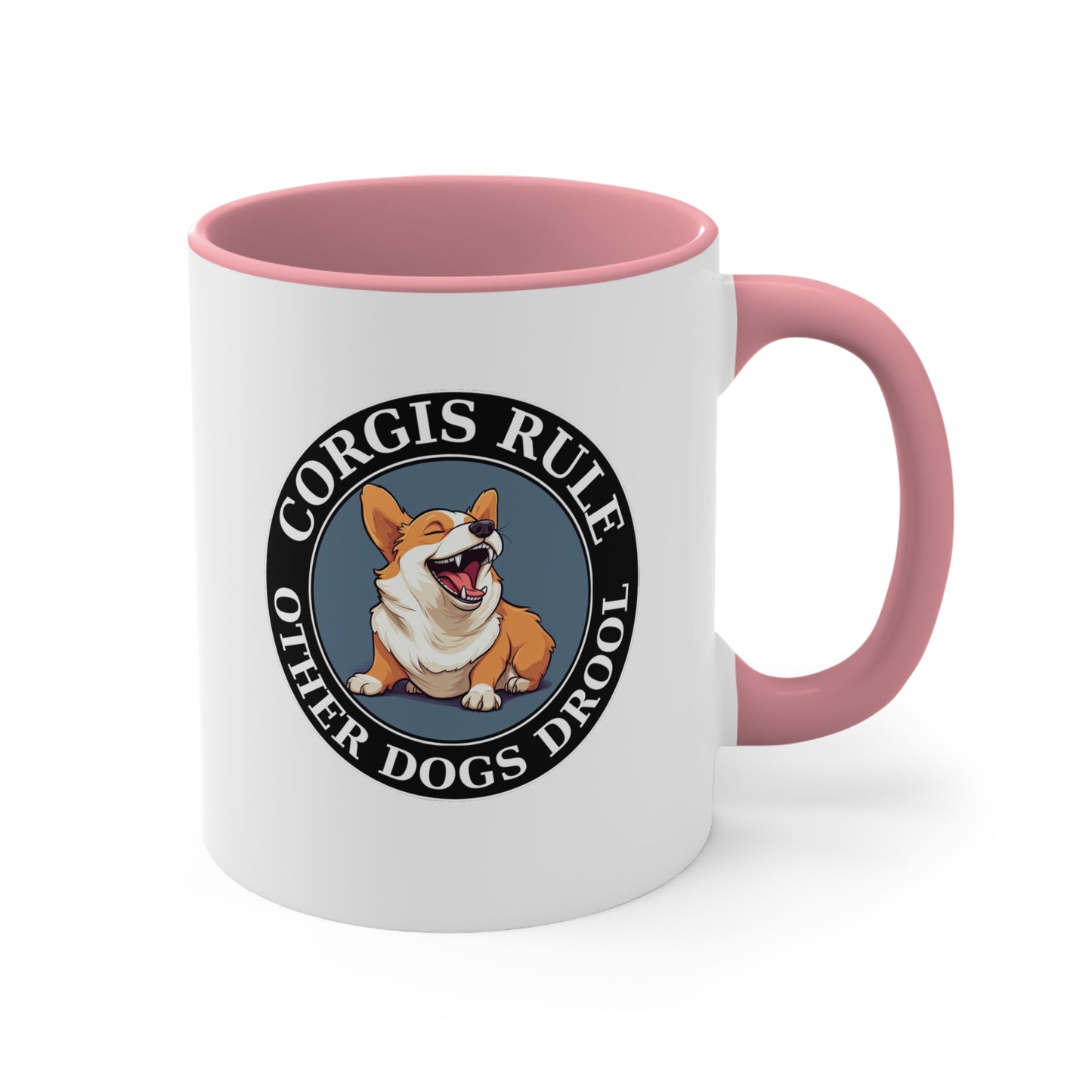 Corgis Rule...Other Dogs Drool - Mug