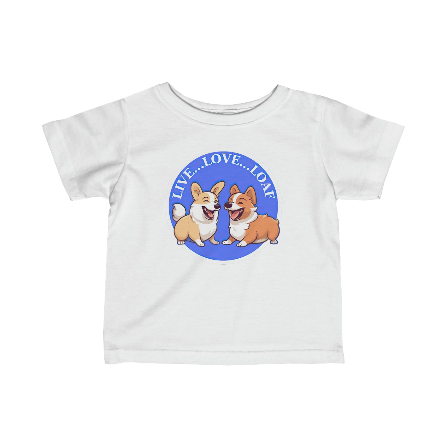 Live...Love...Loaf - Infant Tee
