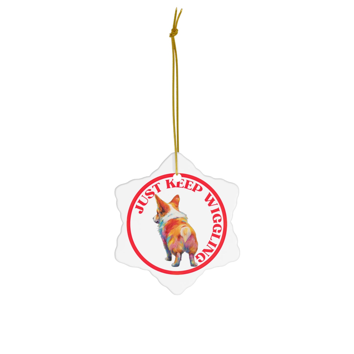 Just Keep Wiggling - Ceramic Ornament