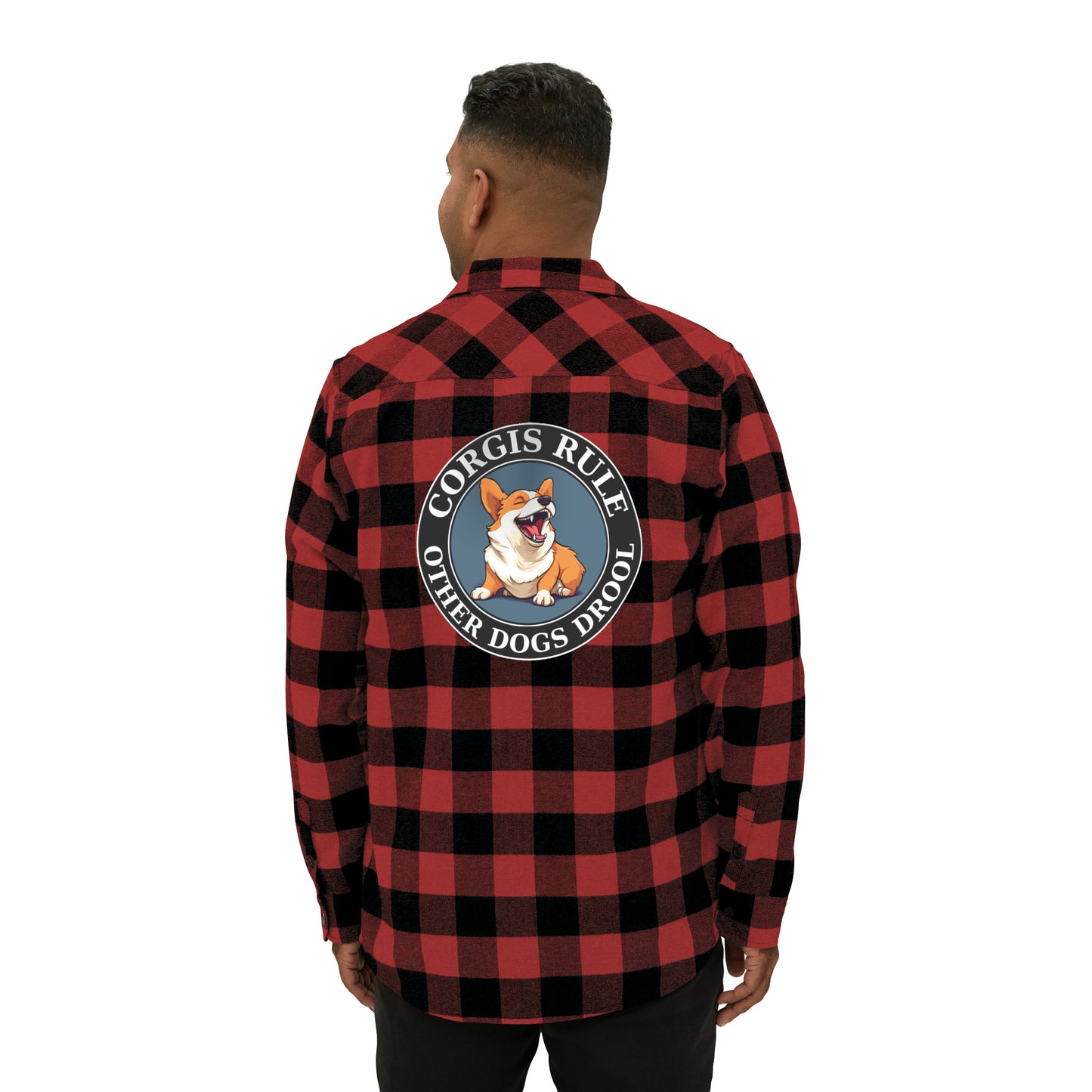 Corgis Rule...Other Dogs Drool - Flannel Shirt