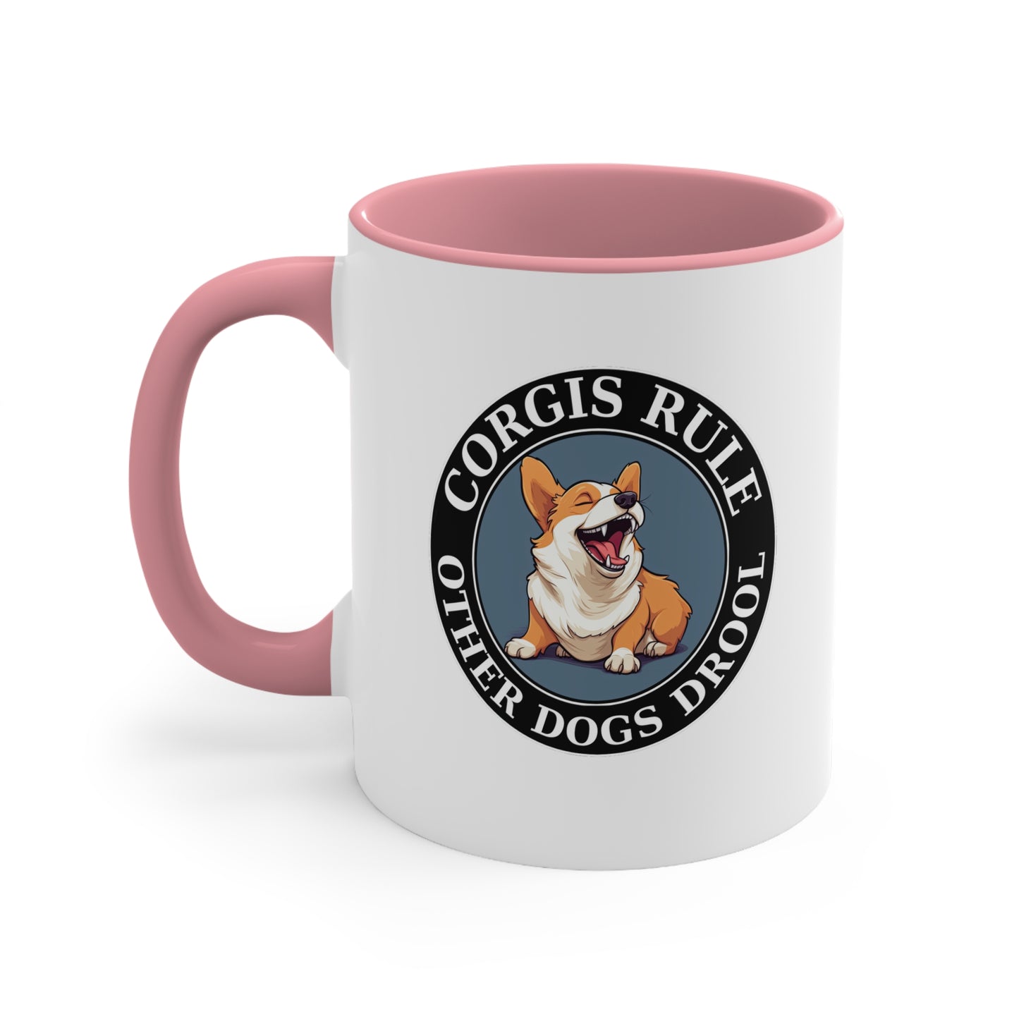 Corgis Rule...Other Dogs Drool - Mug