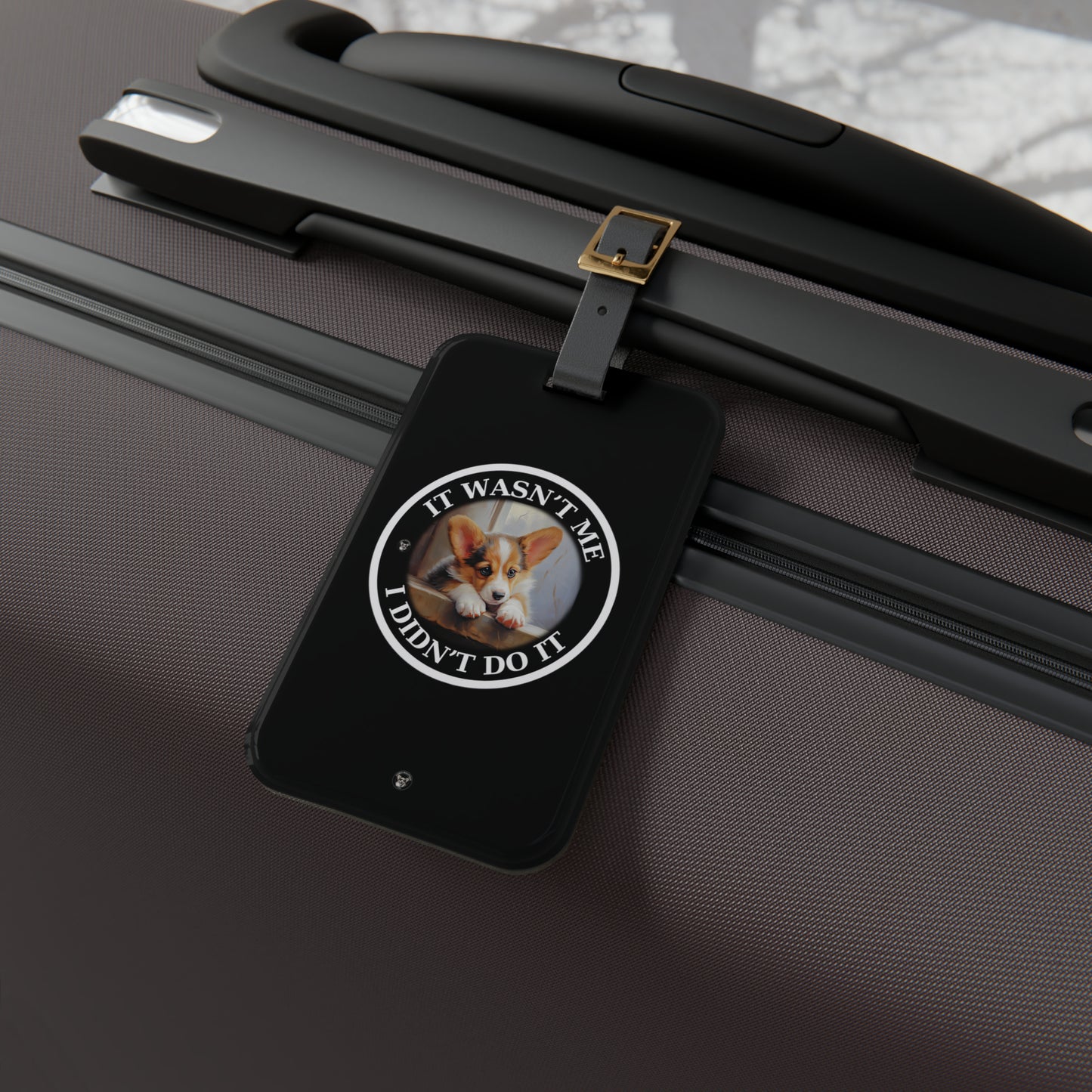 It Wasn't Me...I Didn't Do It - Luggage Tag