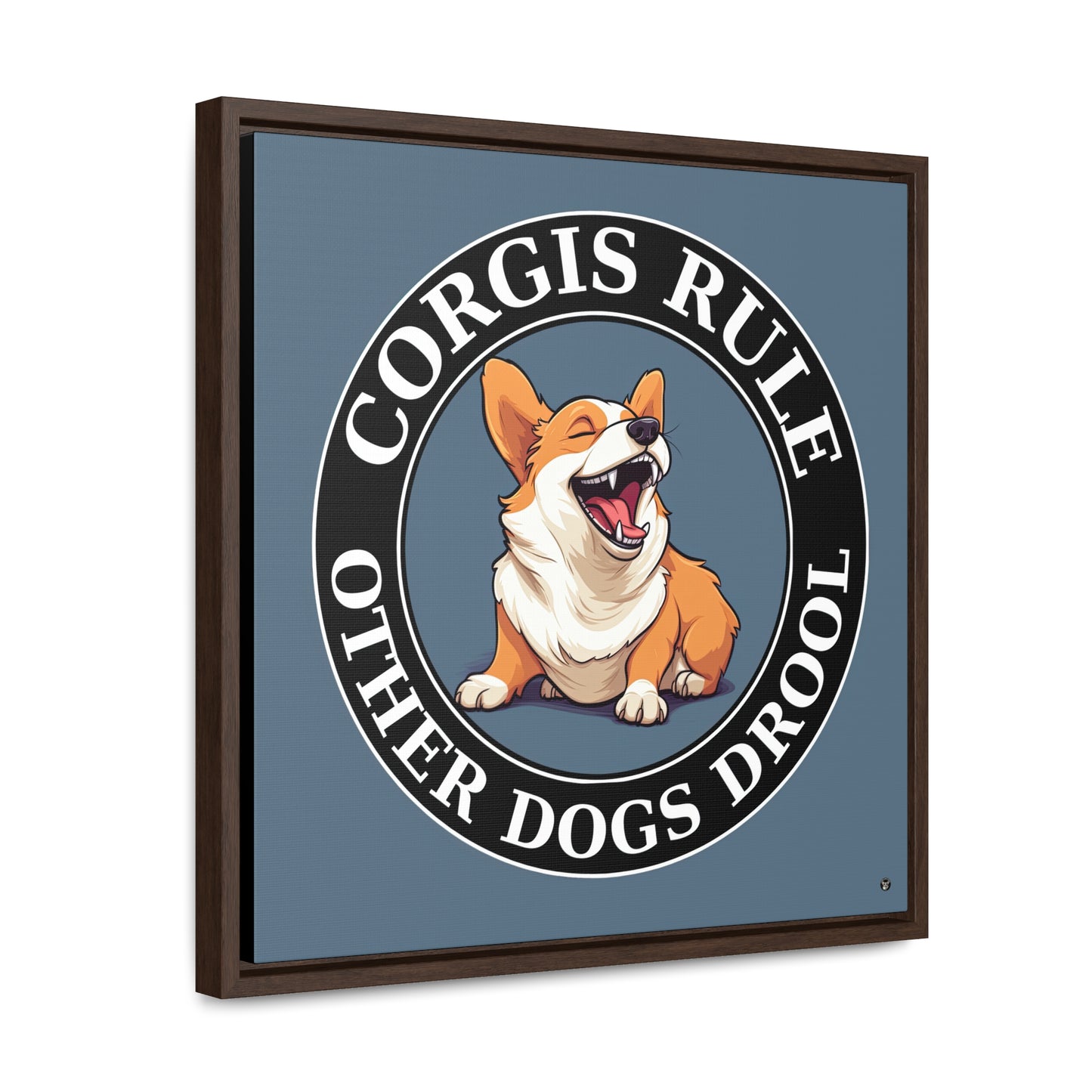Corgis Rule...Other Dogs Drool - Framed on Canvas