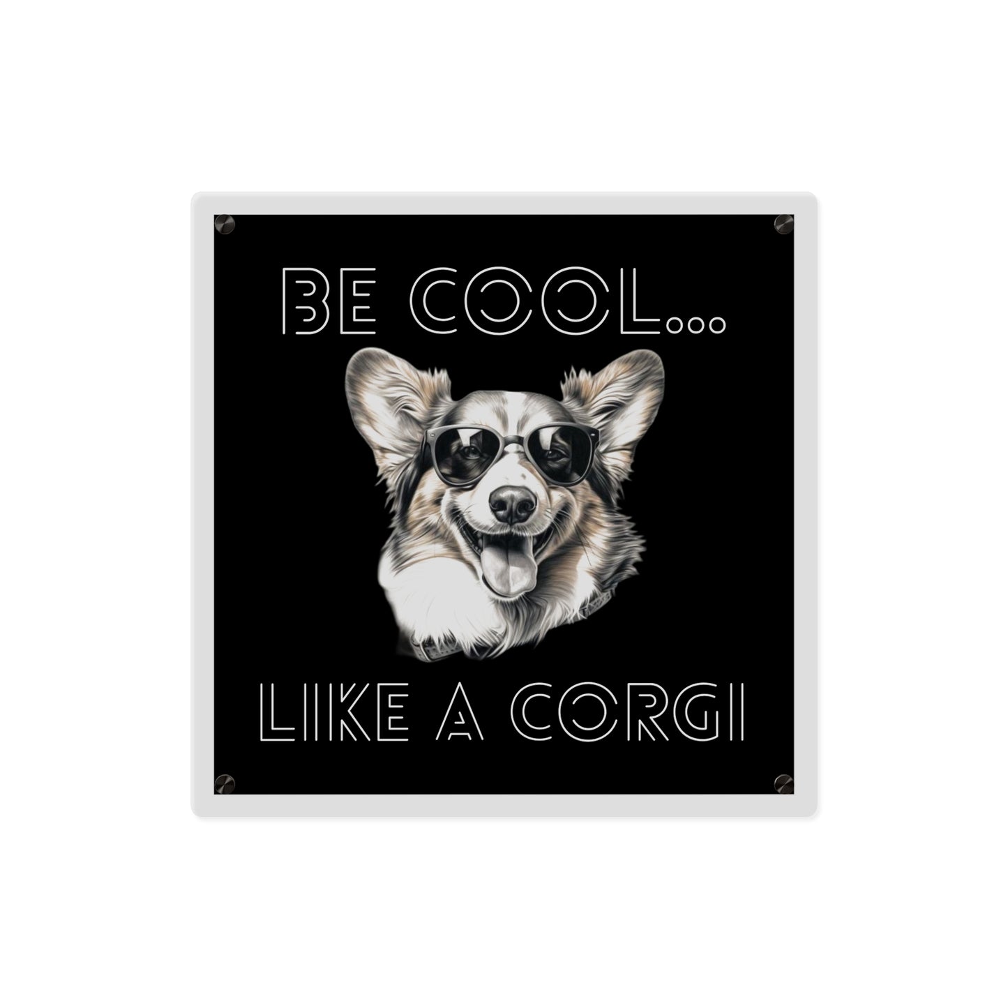 Be Cool on Acrylic
