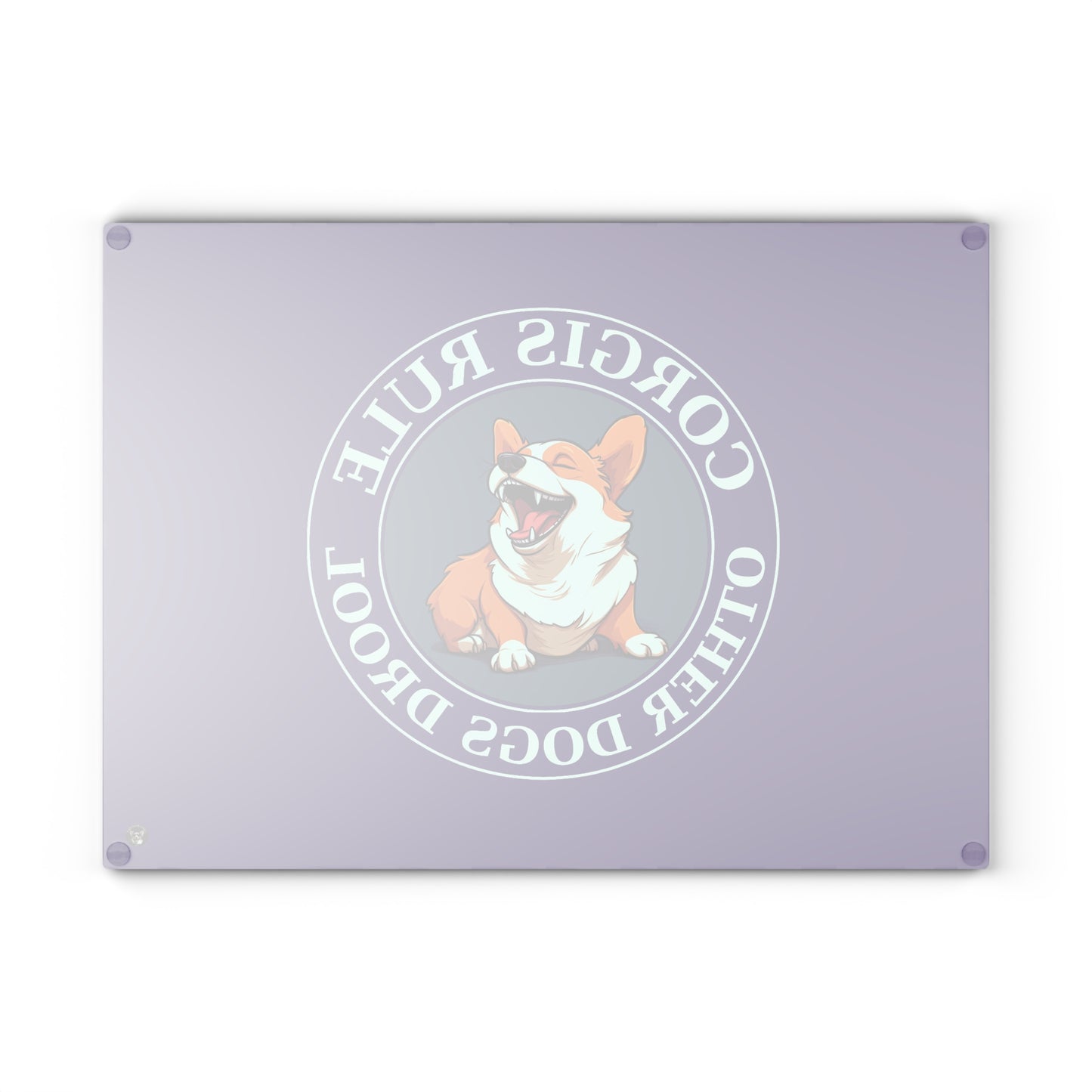 Corgis Rule...Other Dogs Drool - Glass Cutting Board