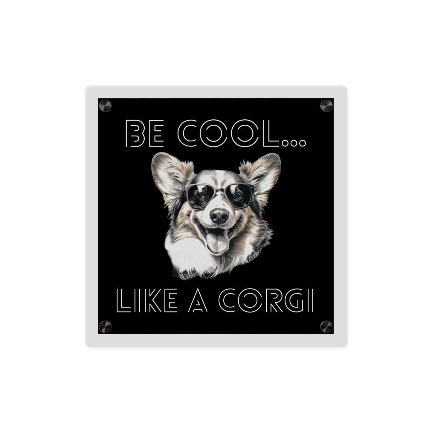 Be Cool on Acrylic