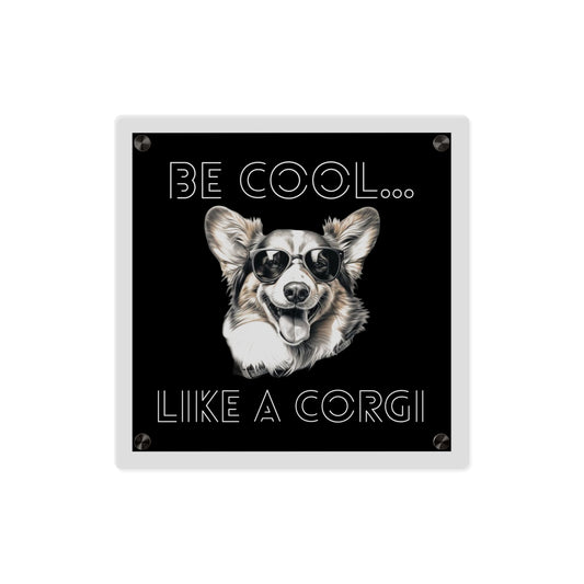 Be Cool on Acrylic