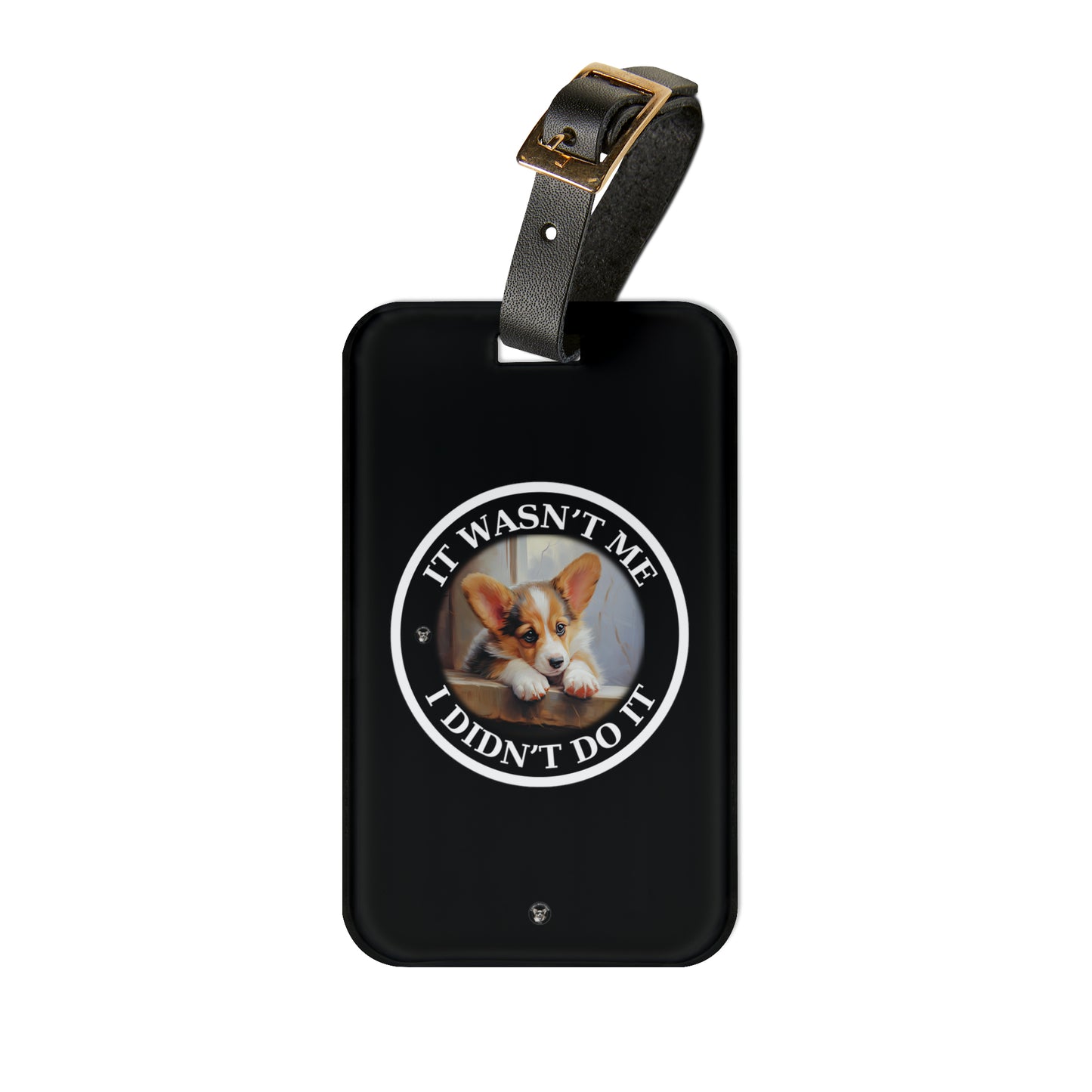 It Wasn't Me...I Didn't Do It - Luggage Tag
