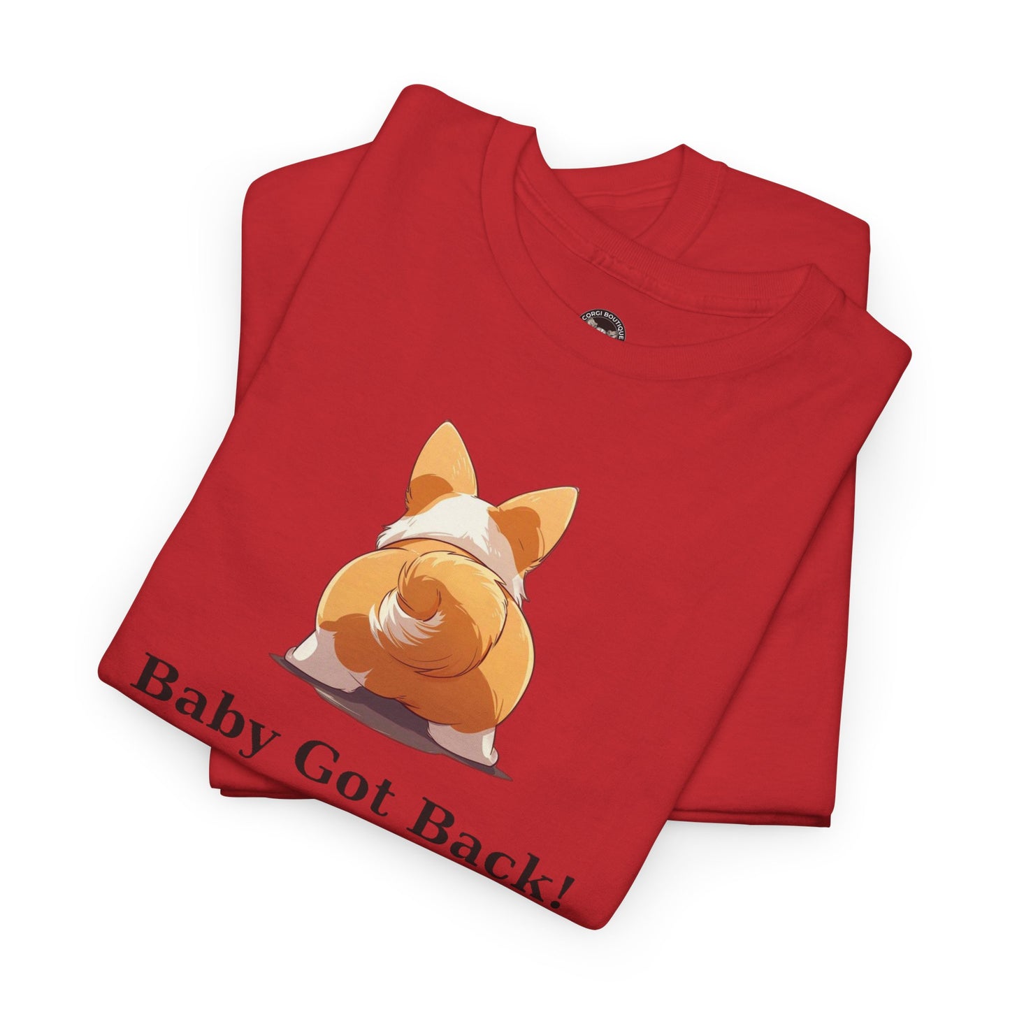Baby Got Back Corgi Butt Tee — I like Corgi Butts I Cannot Lie!