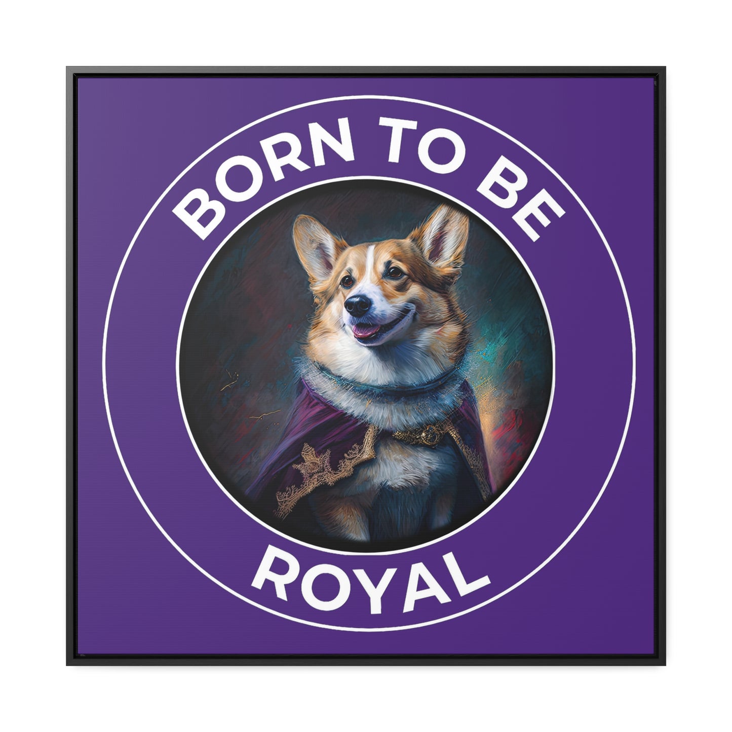 Born To Be Royal - Framed on Canvas