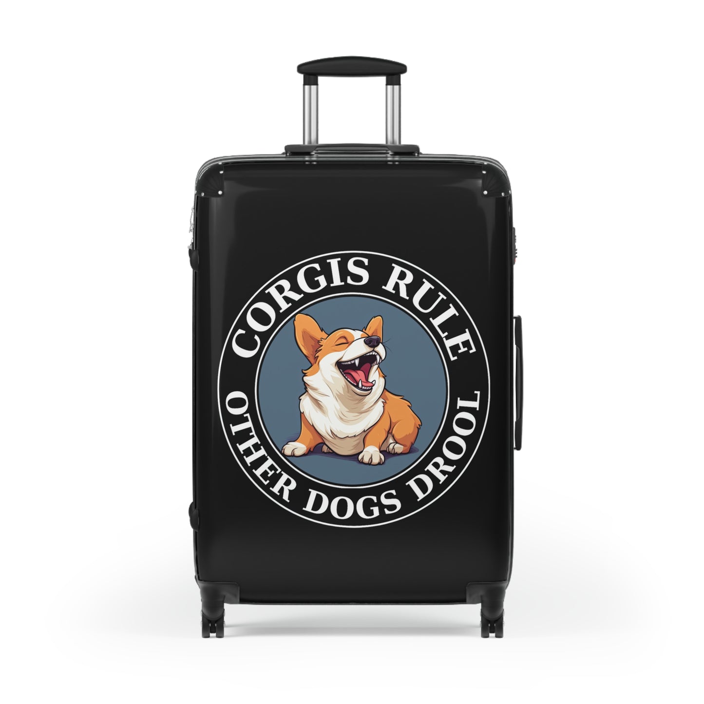 Corgis Rule...Other Dogs Drool - Suitcase