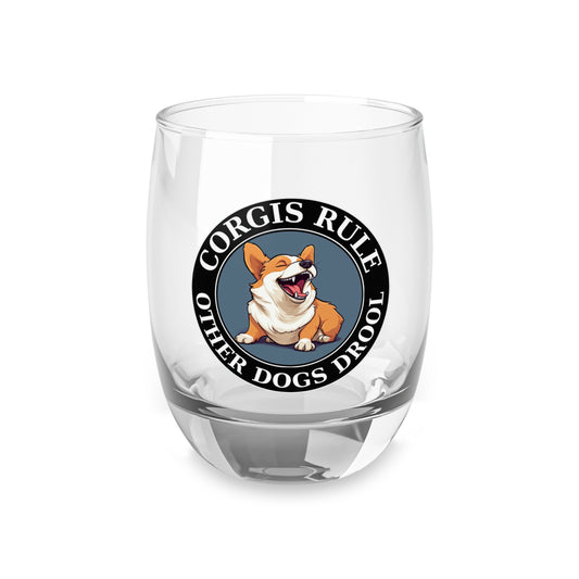 Corgis Rule...Other Dogs Drool - Whiskey/Juice Glass