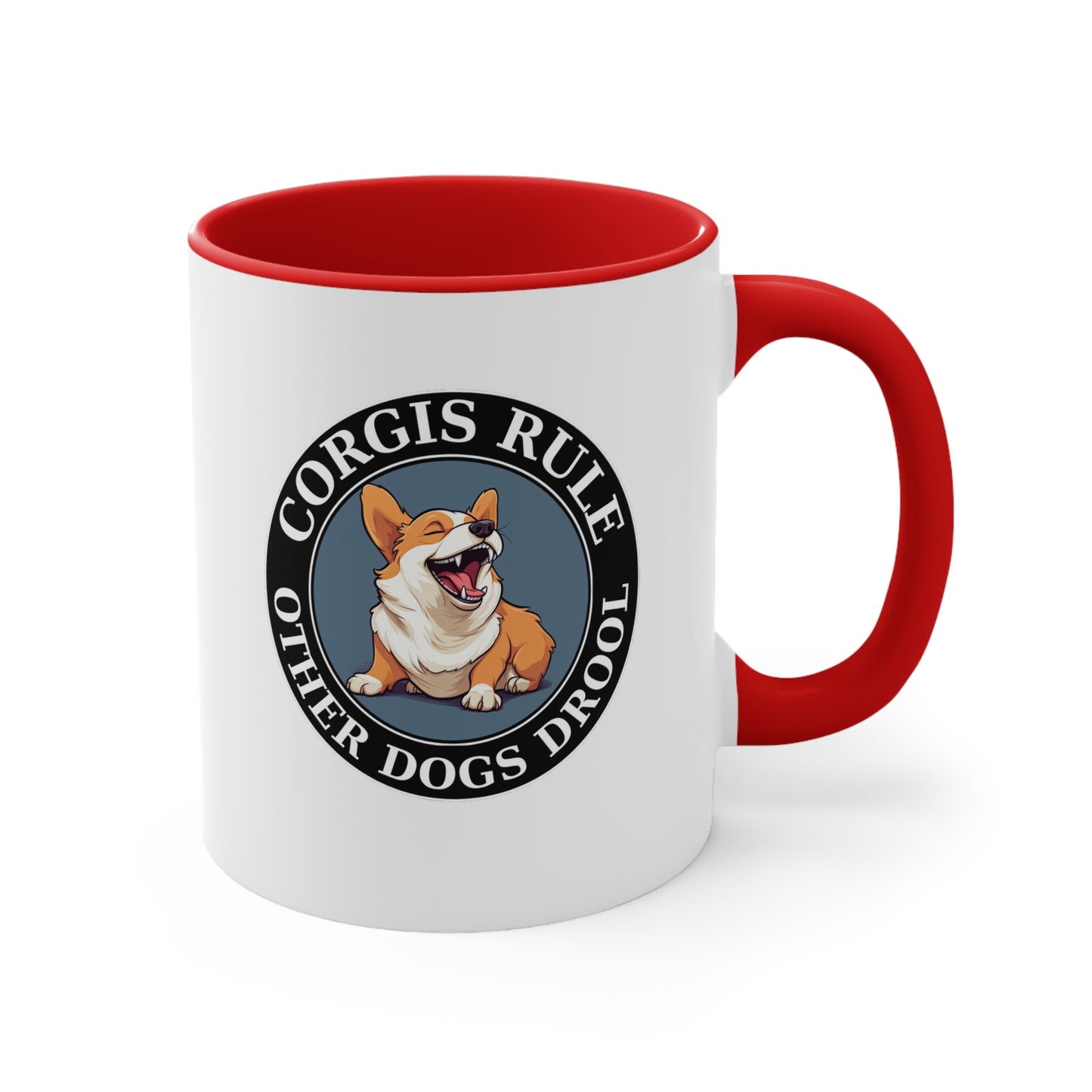 Corgis Rule...Other Dogs Drool - Mug