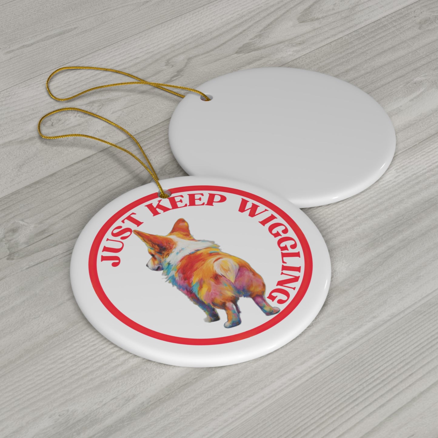Just Keep Wiggling - Ceramic Ornament