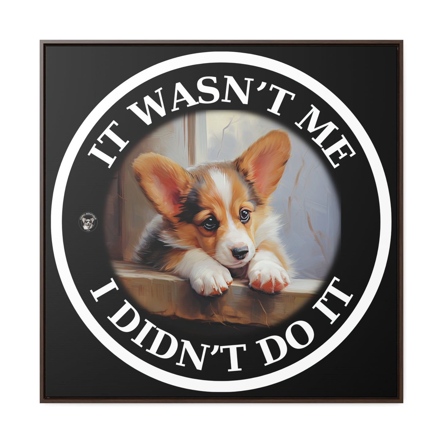 It Wasn't Me...I Didn't Do It - Framed on Canvas