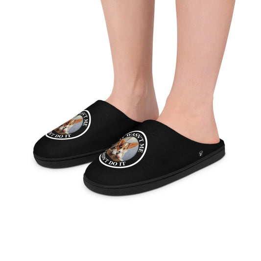 It Wasn't Me...I Didn't Do It - Women's Slippers