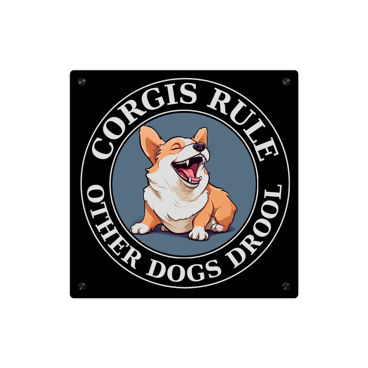 Corgis Rule on Acrylic