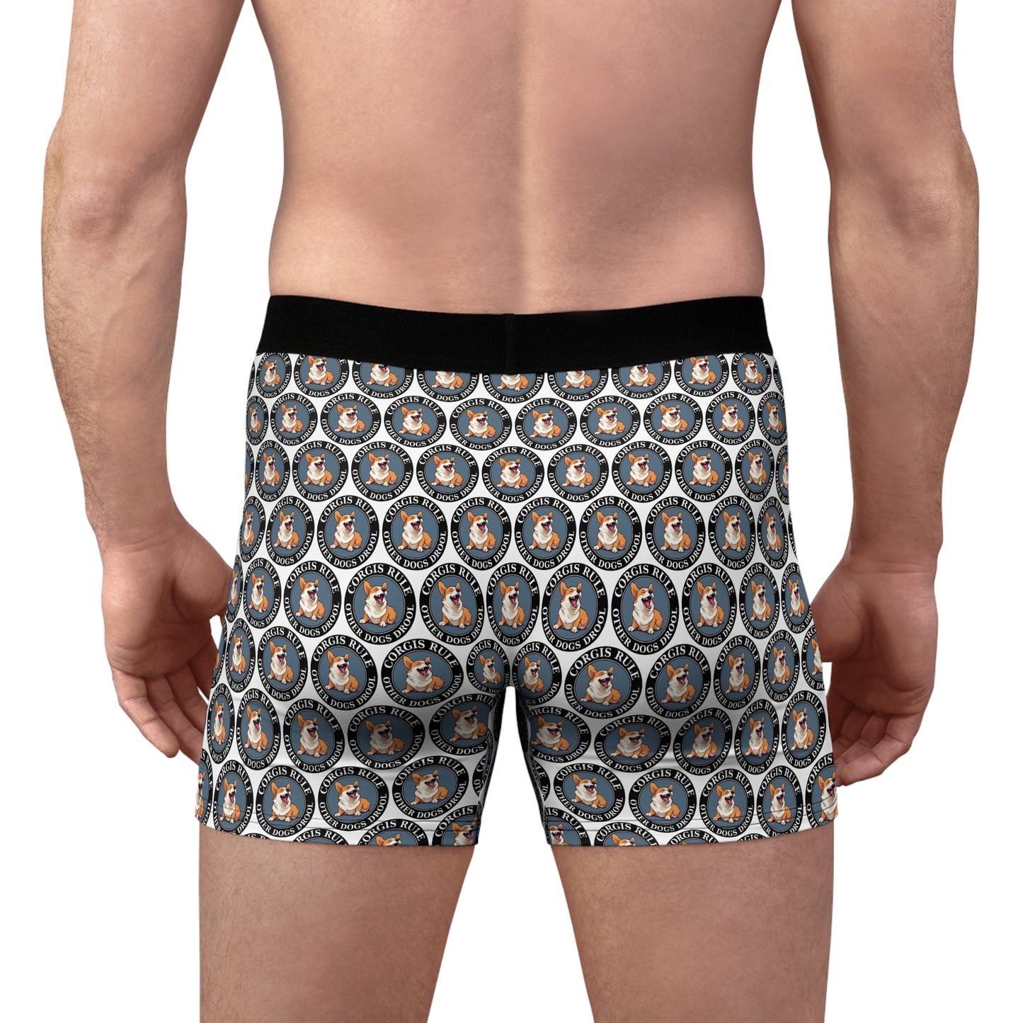 Corgis Rule...Other Dogs Drool Boxer Briefs