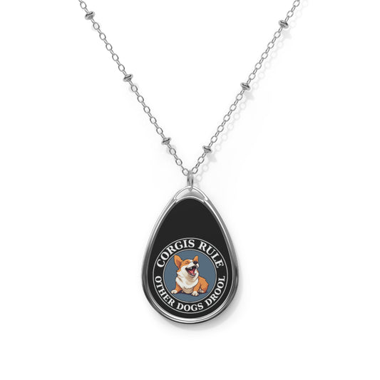 Corgis Rule...Other Dogs Drool - Necklace