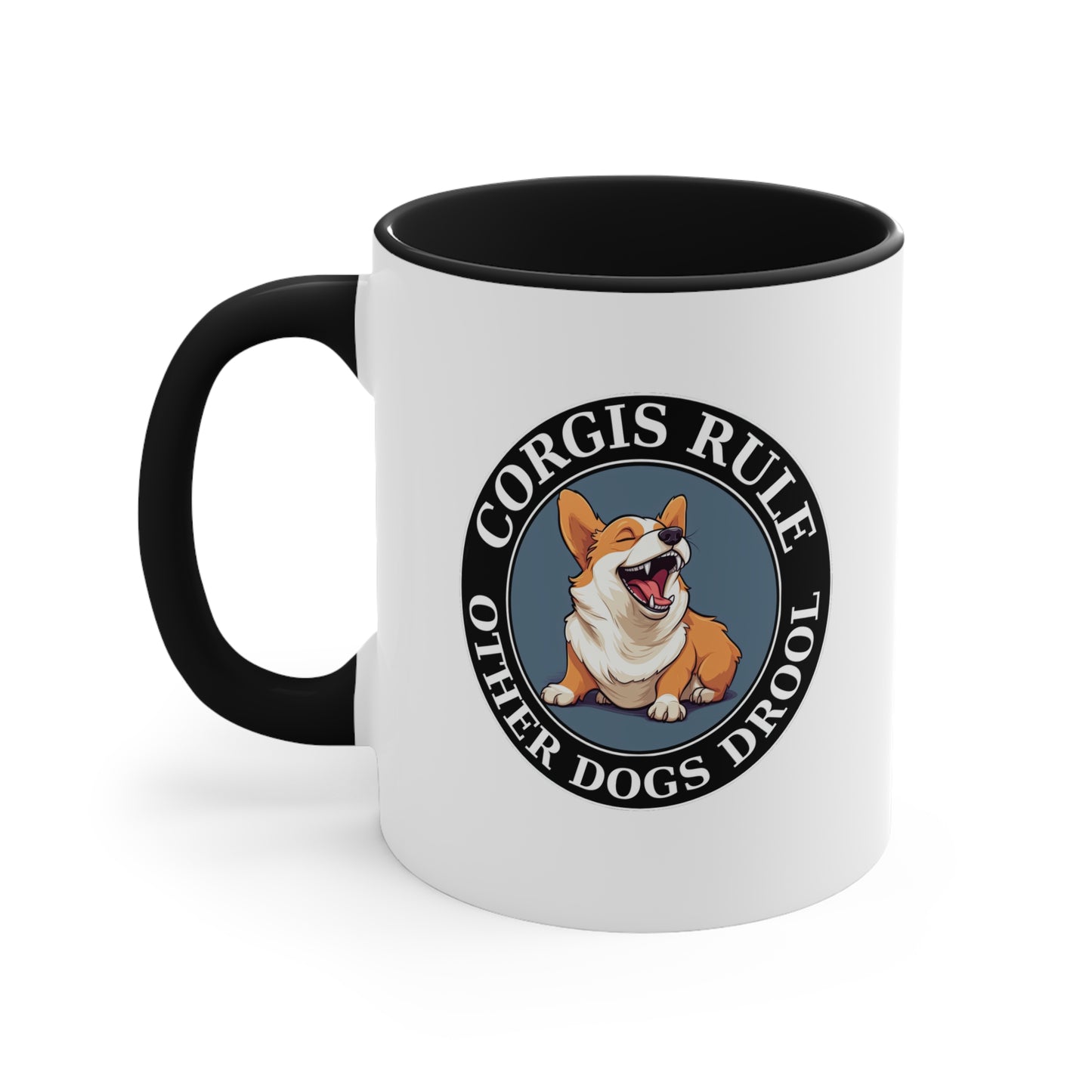 Corgis Rule...Other Dogs Drool - Mug