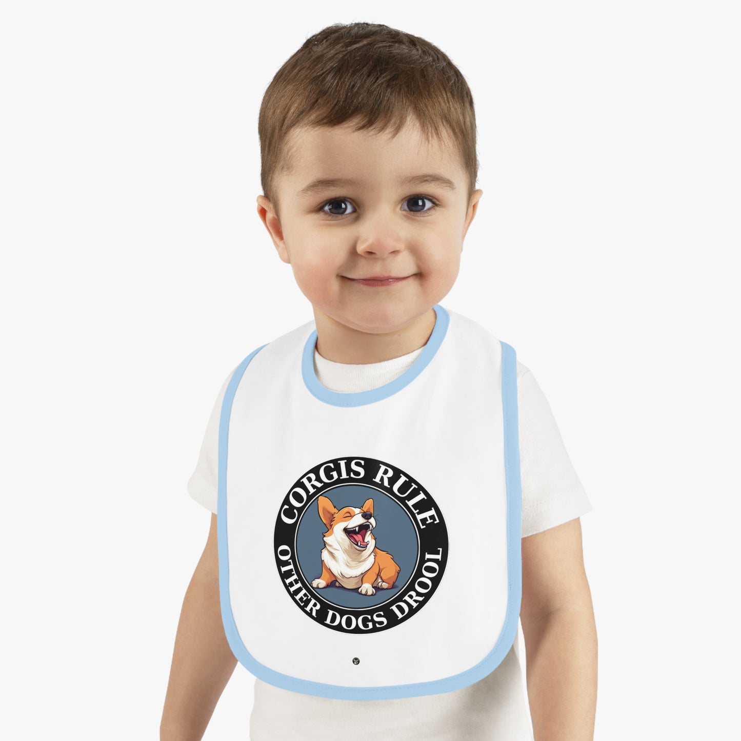 Corgis Rule...Other Dogs Drool - Baby Bib