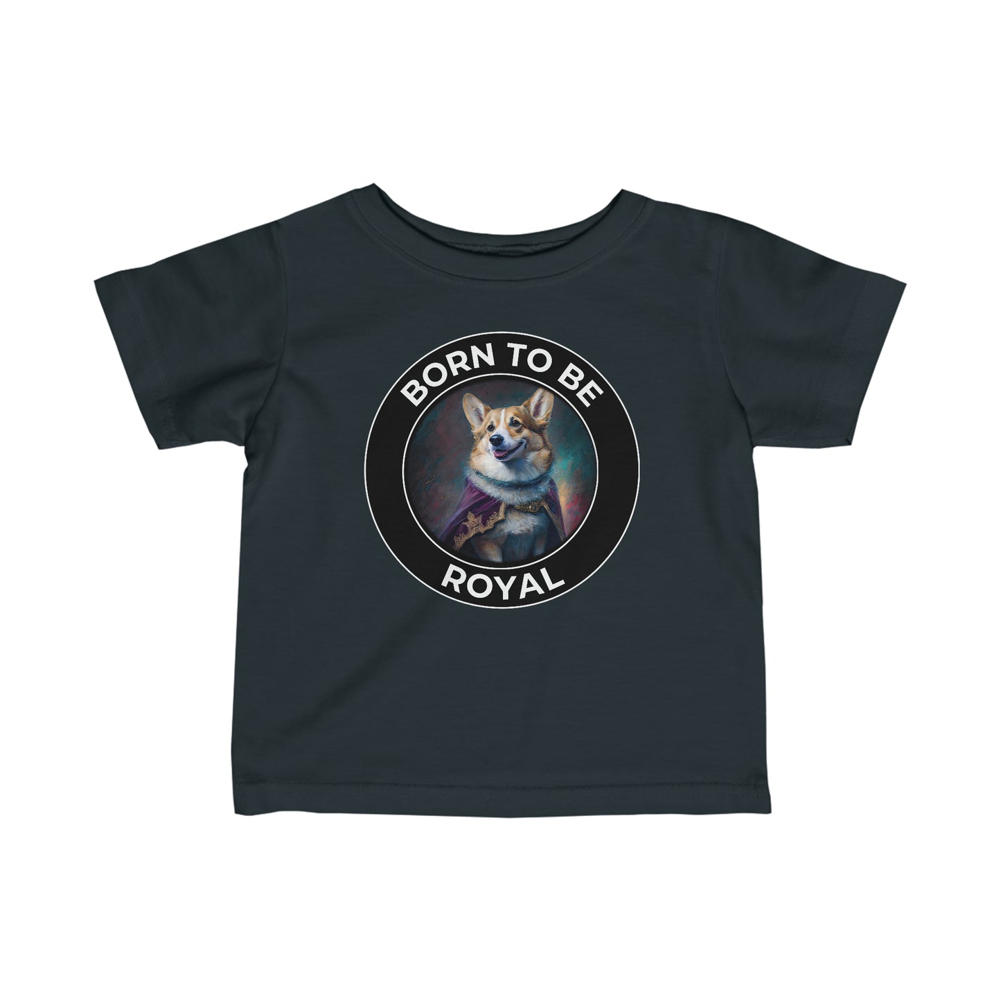 Born To Be Royal - Infant Tee