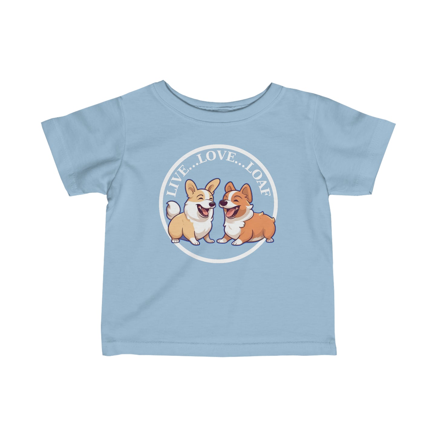 Live...Love...Loaf - Infant Tee