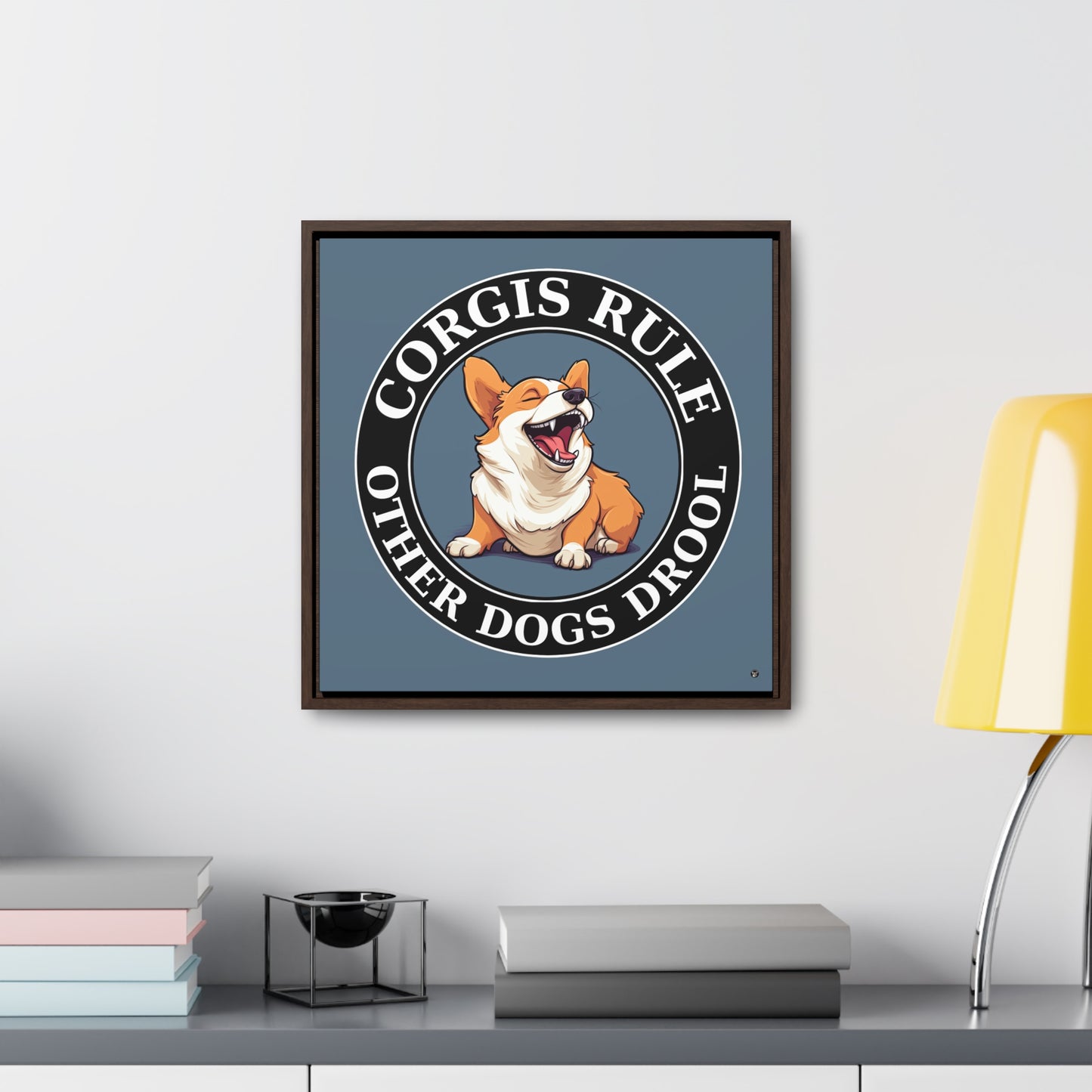 Corgis Rule...Other Dogs Drool - Framed on Canvas