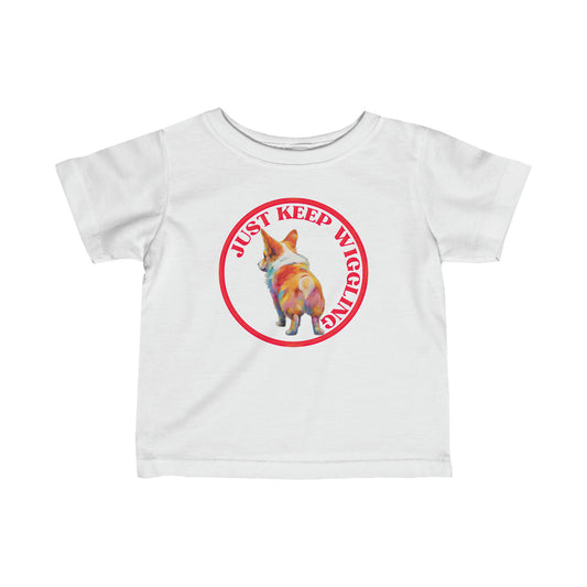Just Keep Wiggling - Infant Tee