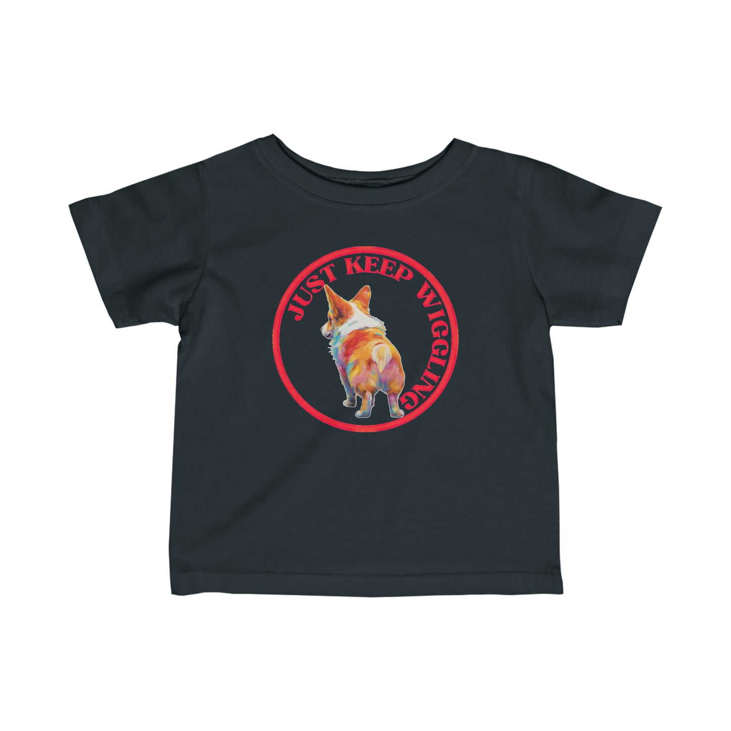 Just Keep Wiggling - Infant Tee