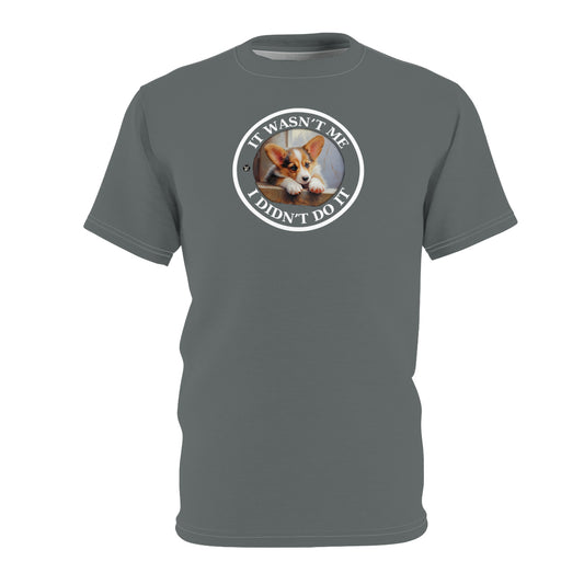 It Wasn't Me...I Didn't Do It T-Shirt
