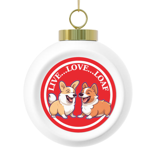 Live...Love...Loaf - Christmas Tree Ball