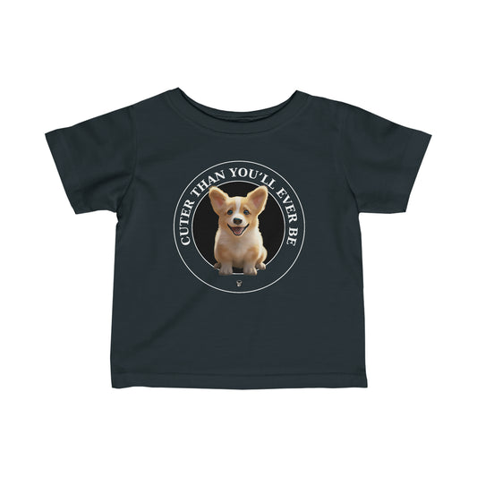 Cuter Than You - Infant Tee