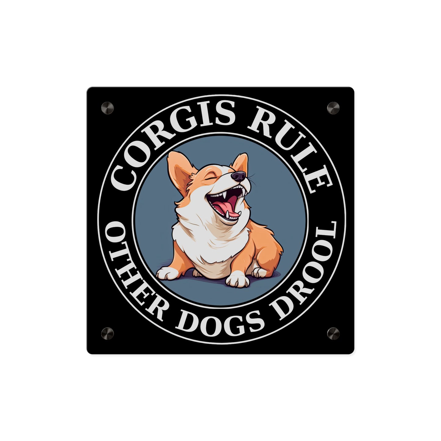 Corgis Rule on Acrylic