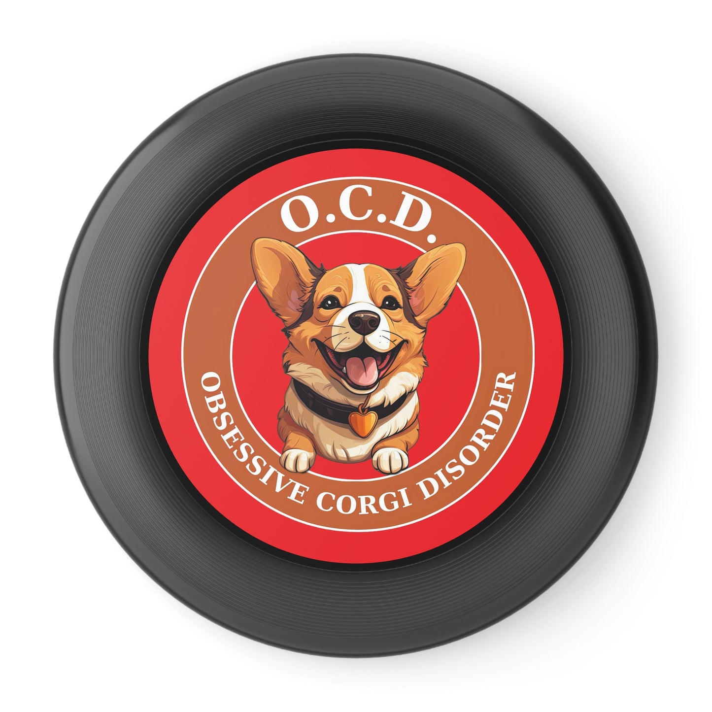 O.C.D. Obsessive Corgi Disorder - Wham-O Frisbee