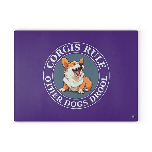 Corgis Rule...Other Dogs Drool - Glass Cutting Board