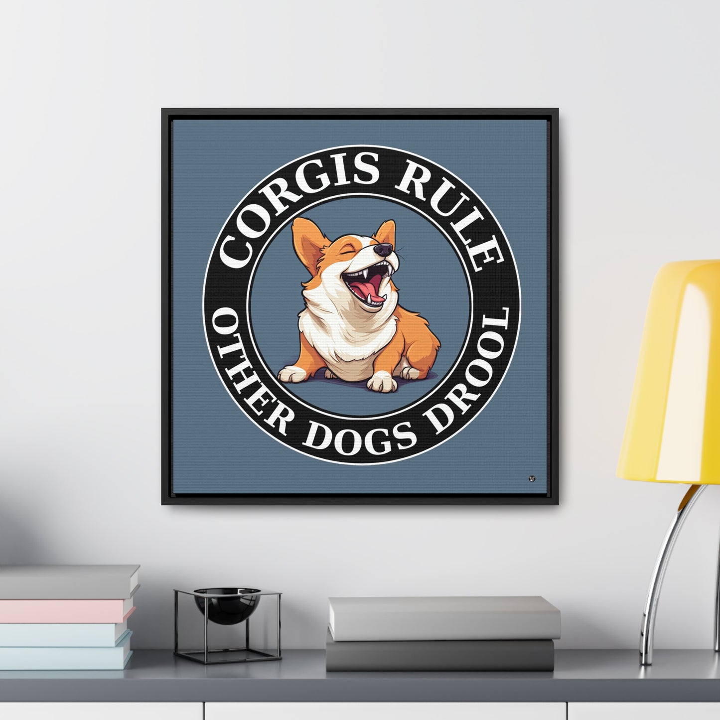 Corgis Rule...Other Dogs Drool - Framed on Canvas