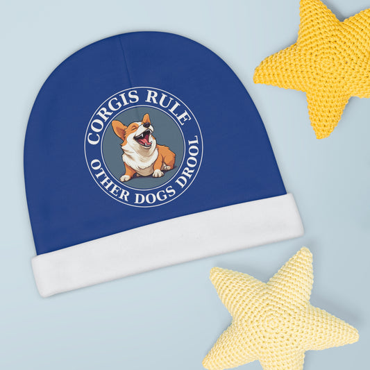 Corgis Rule...Other Dogs Drool - Baby Beanie
