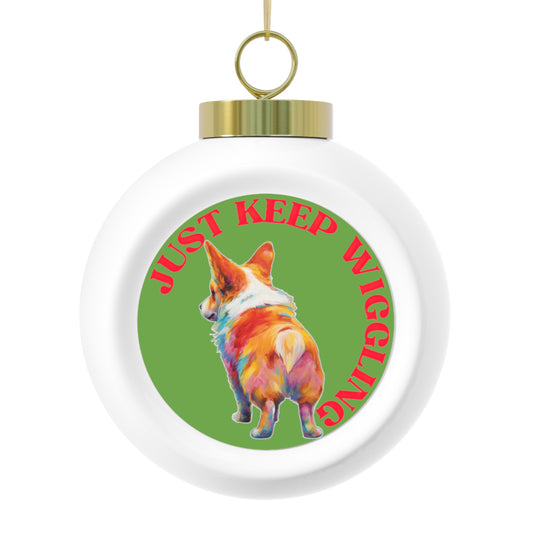 Just Keep Wiggling - Christmas Tree Ball