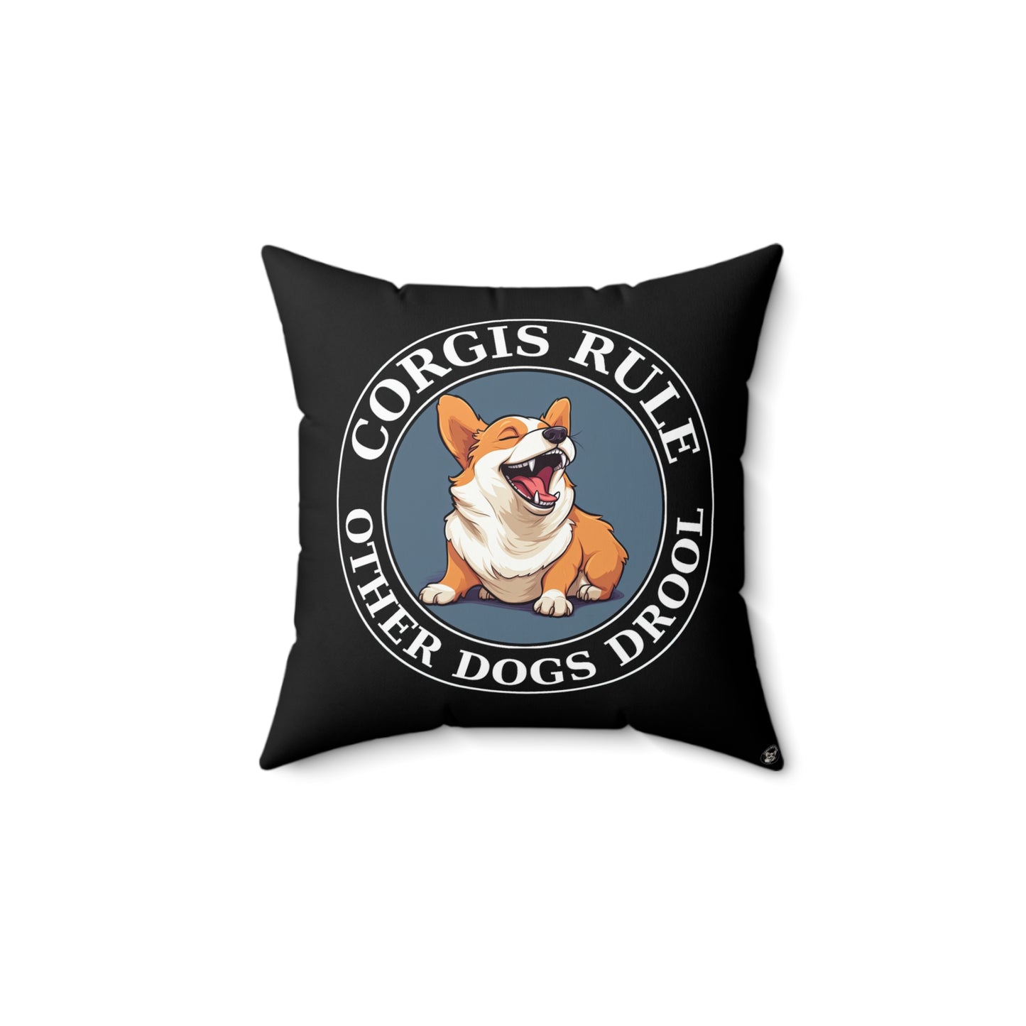 Corgis Rule...Other Dogs Drool - Throw Pillow
