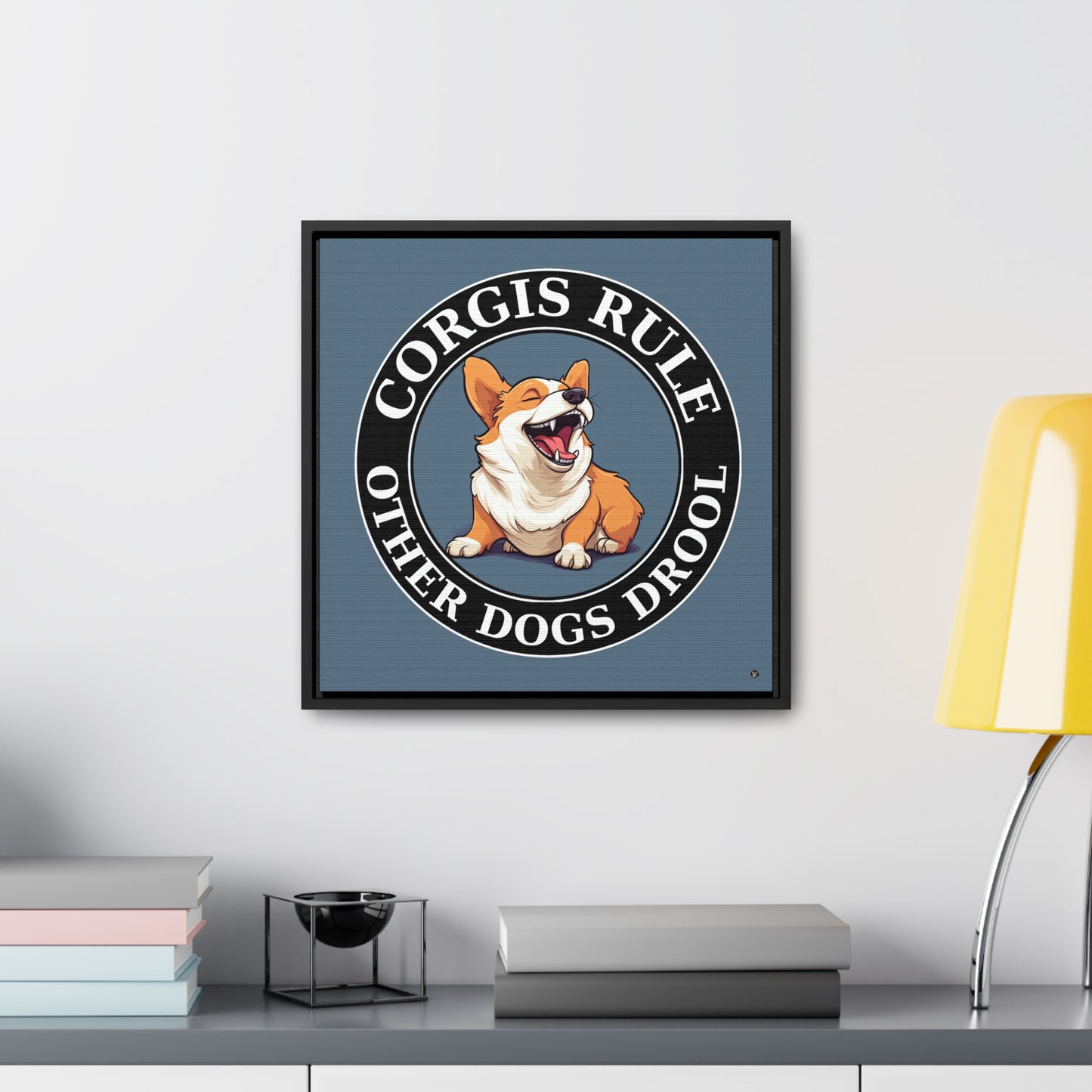 Corgis Rule...Other Dogs Drool - Framed on Canvas
