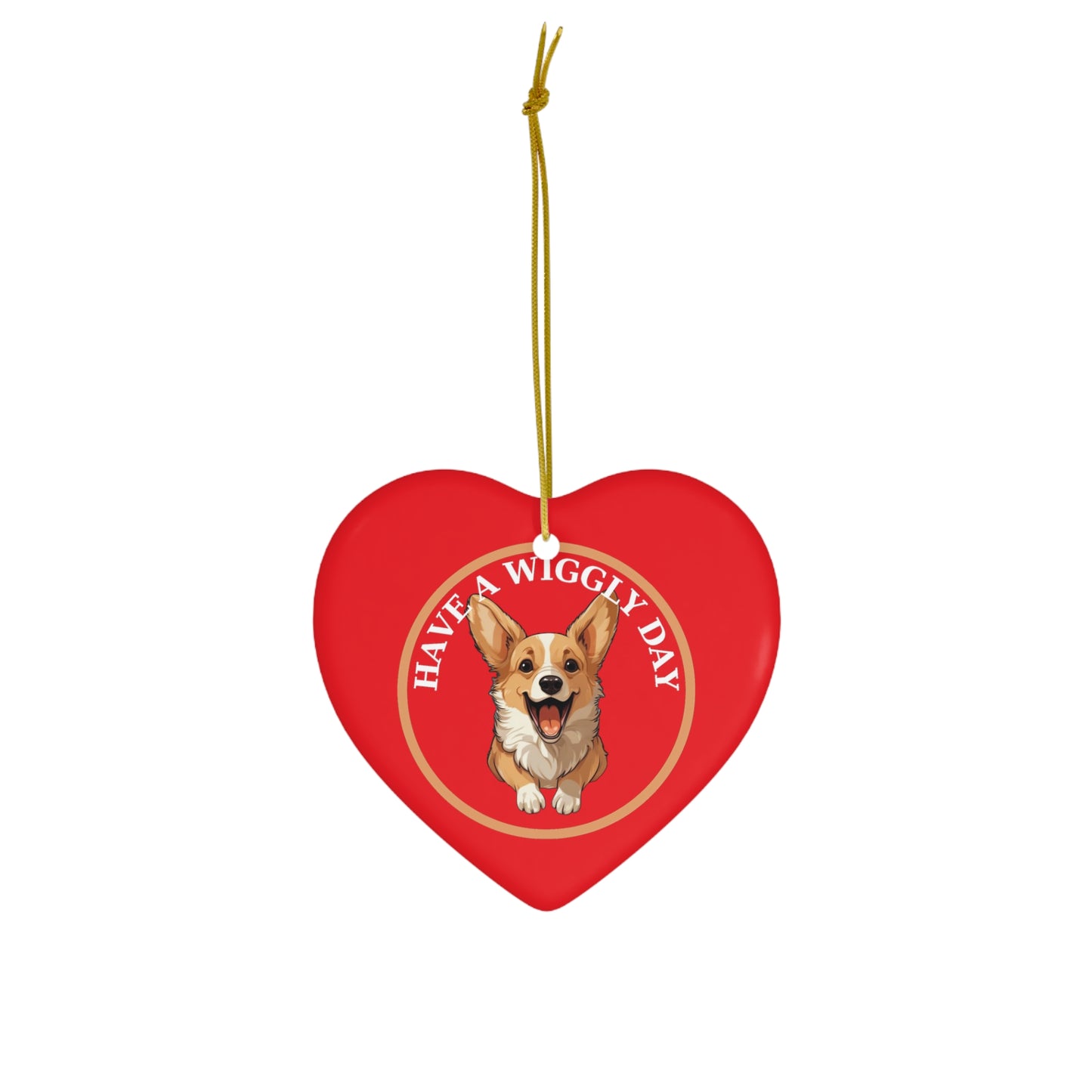 Have a Wiggly Day - Ceramic Ornament