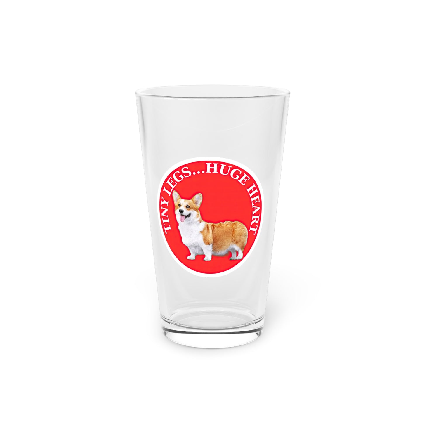 Tiny Legs...Huge Heart - Pint Glass
